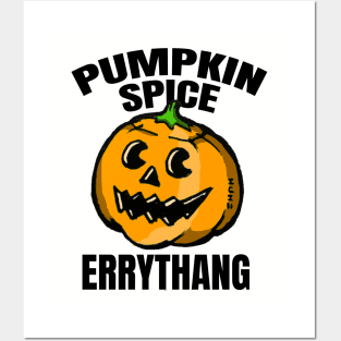 Pumpkin Spice Errythang Posters and Art